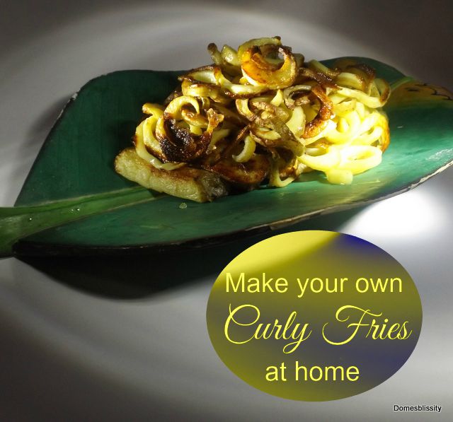 Make your own curly fries at home