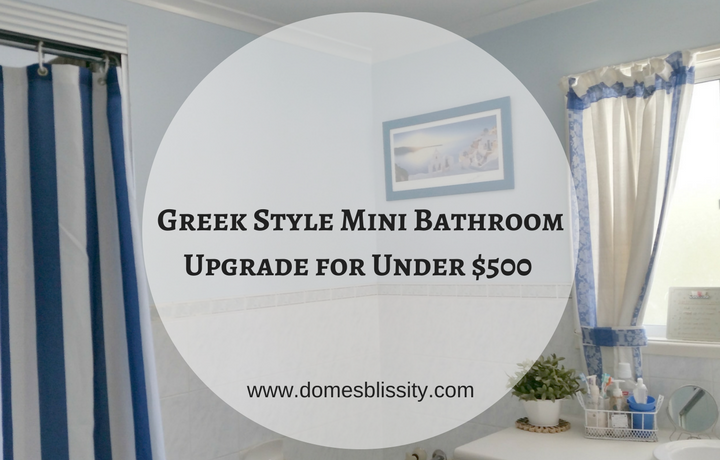 Greek Style Mini Bathroom Upgrade for under $500 www.domesblissity.com