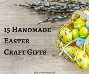 15 Handmade Easter Craft Gifts www.domesblissity.com
