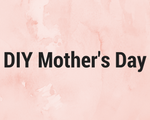 DIY Mother's Day www.domesblissity.com