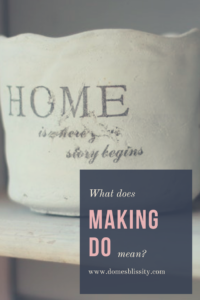What does making do mean? www.domesblissity.com