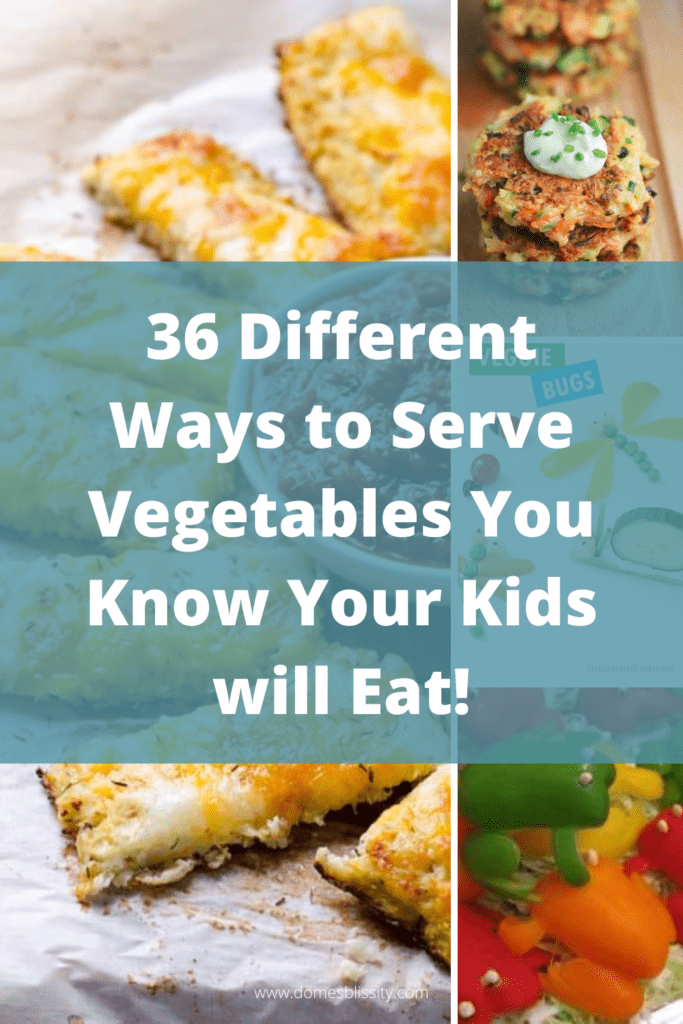 36 Different Ways To Serve Vegetables You Know Your Children WILL Eat! Domesblissity.com